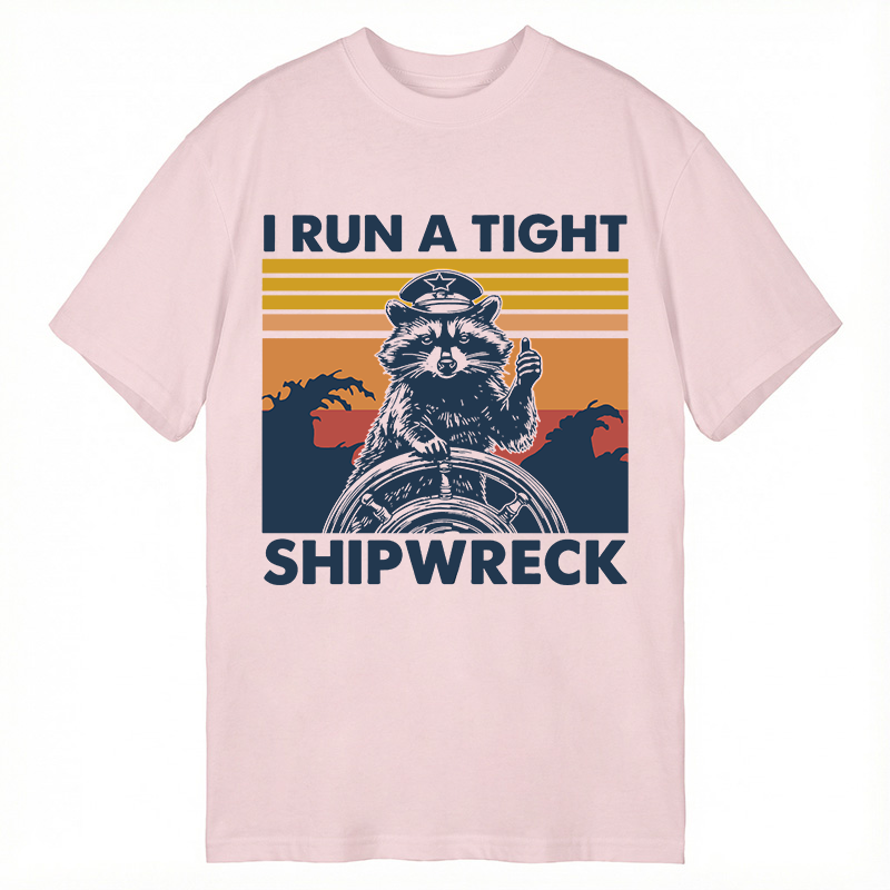 Modecanvas I Run A Tight Ship Wreck Raccoon DTG Printing Classic T-Shirt-modecanvas