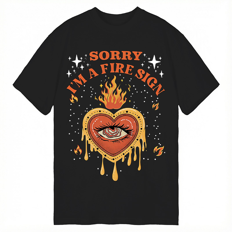 Modecanvas Sorry I'm A Fire Sign DTG Printing Classic T-Shirt-modecanvas
