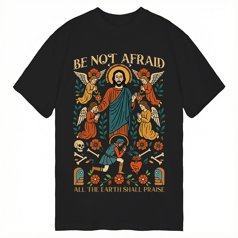 Modecanvas Be Not Afraid DTG Printing Classic T-Shirt-modecanvas