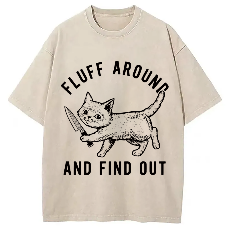 Modecanvas Fluff Around and Find Out Cat DTG Printing Washed T-Shirt