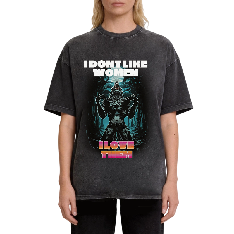 Modecanvas I Don't Like Women I Love Them DTG Printing Washed T-Shirt