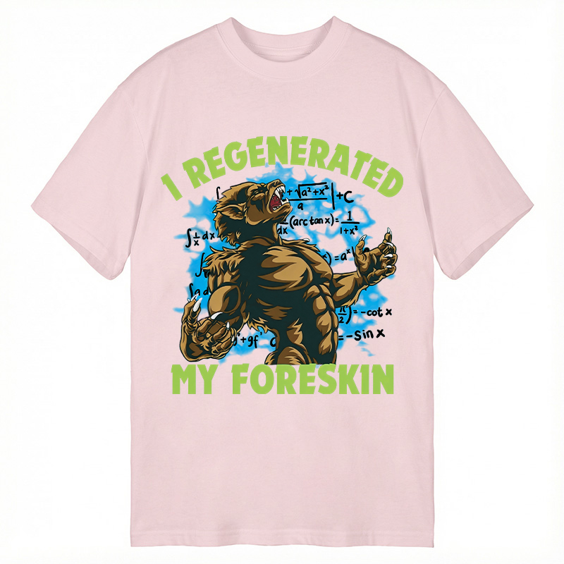 Modecanvas I Regenerated My Foreskin Funny DTG Printing Classic T-Shirt-modecanvas