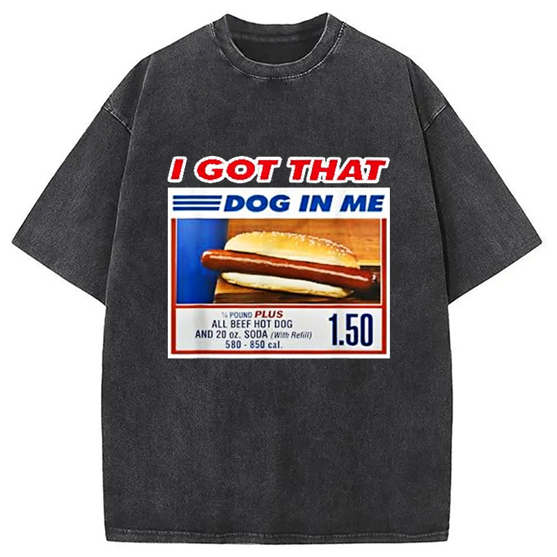 Modecanvas I Got That Dog In Me Washed T-Shirt For Sale