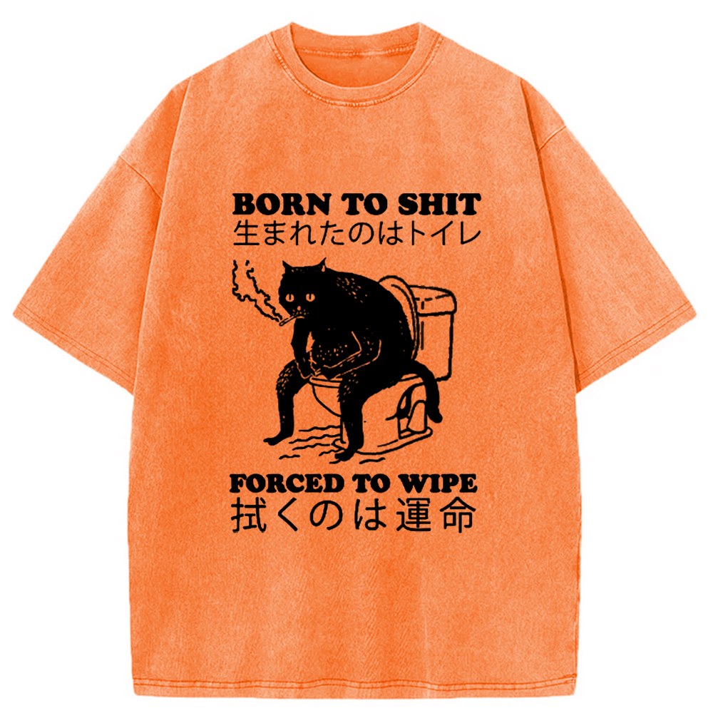 Modecanvas Born To Shit Forced To Wipe Cat Washed T-Shirt
