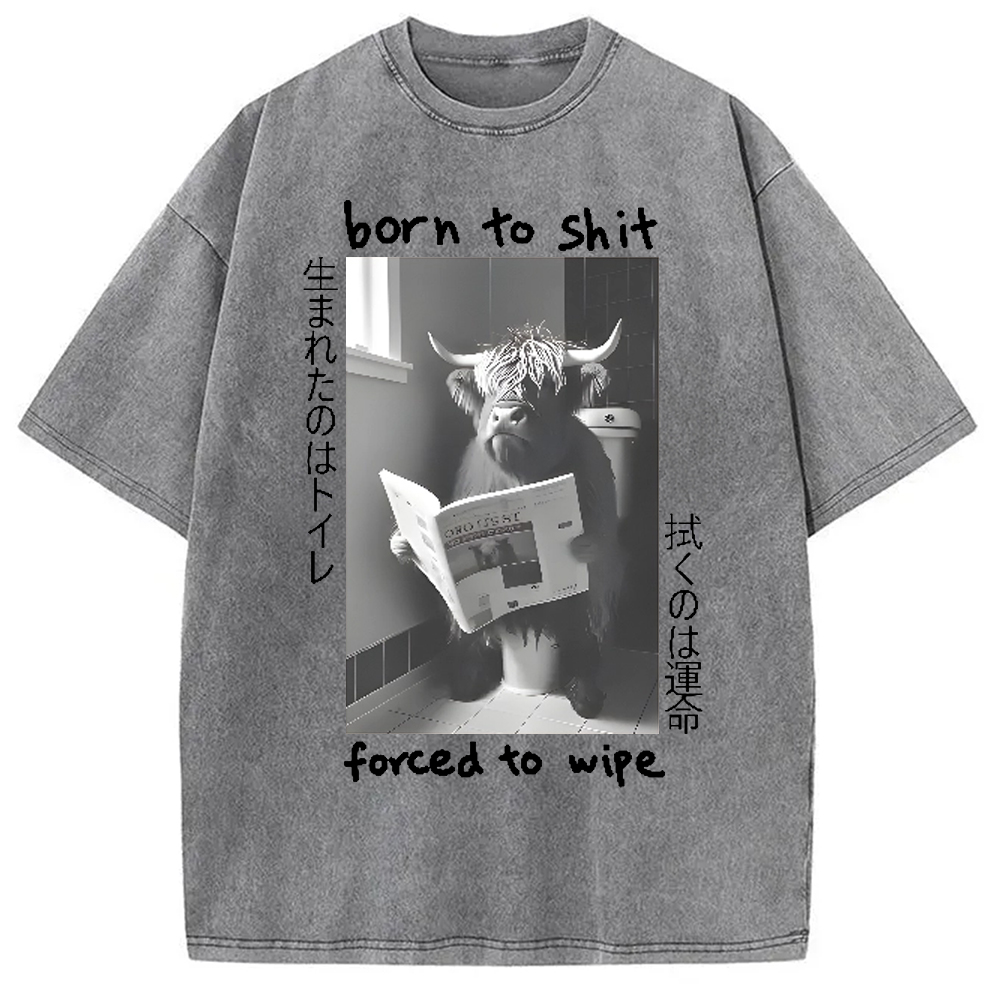 Modecanvas Born To Shit Forced To Wipe Washed T-Shirt