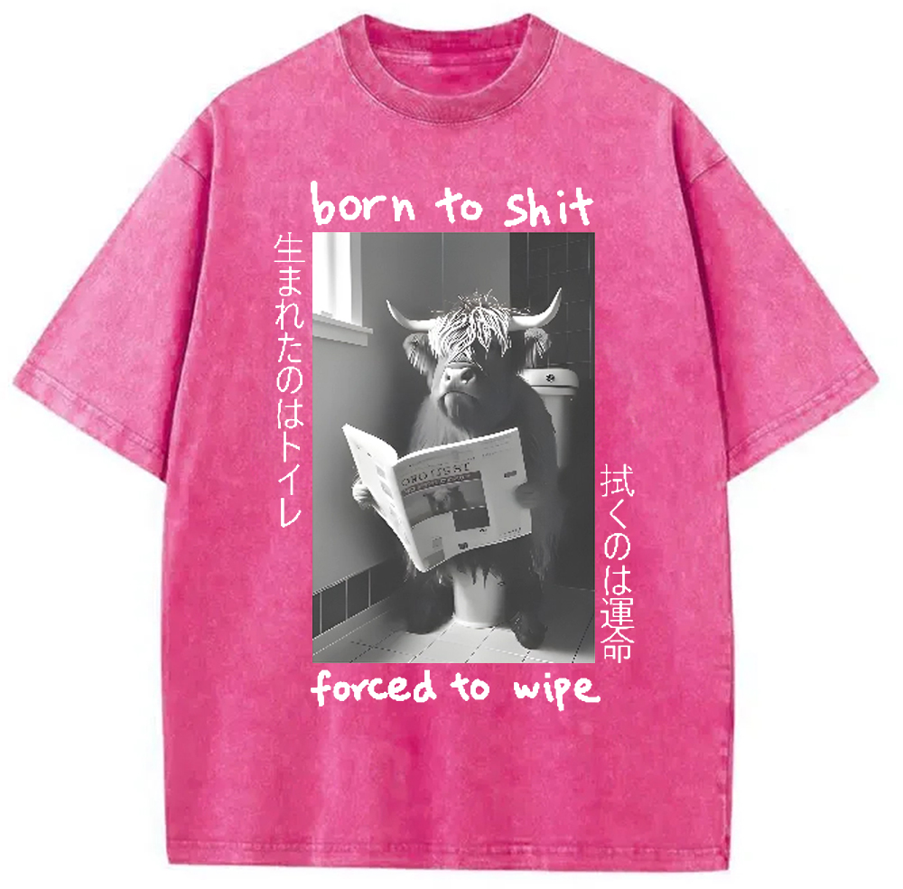 Modecanvas Born To Shit Forced To Wipe Washed T-Shirt