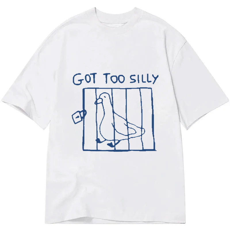 Modecanvas Got Too Silly Meme DTG Printing Classic T-Shirt-modecanvas