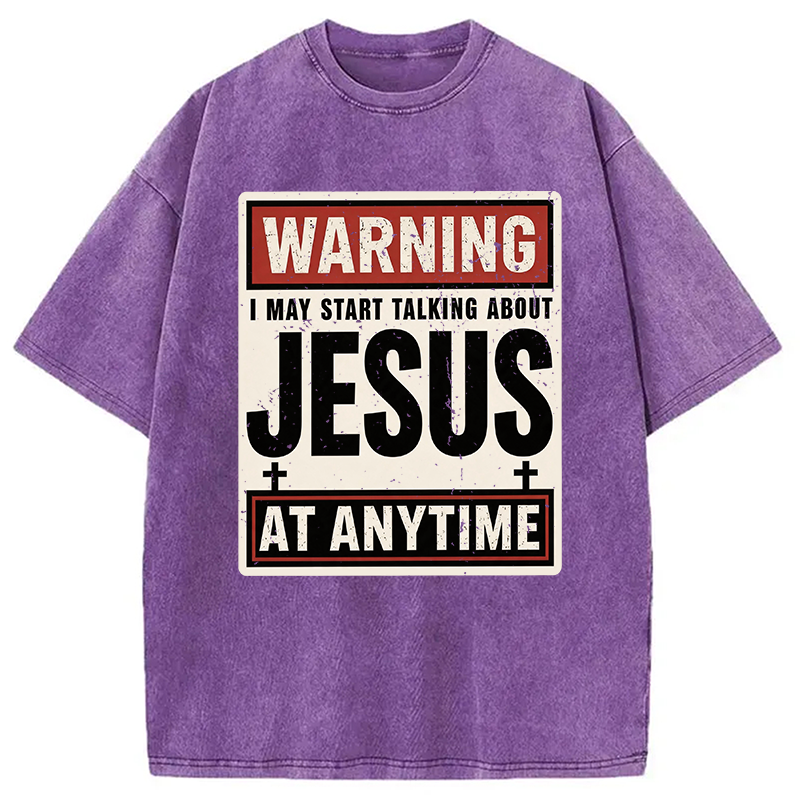 Modecanvas Warning I May Start Talking About Jesus DTG Printing Washed T-Shirt