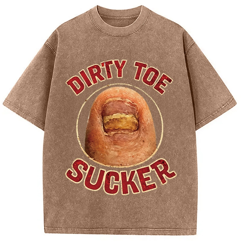 Modecanvas Funny Dirty Toe Sucker DTG Printing Washed T-Shirt