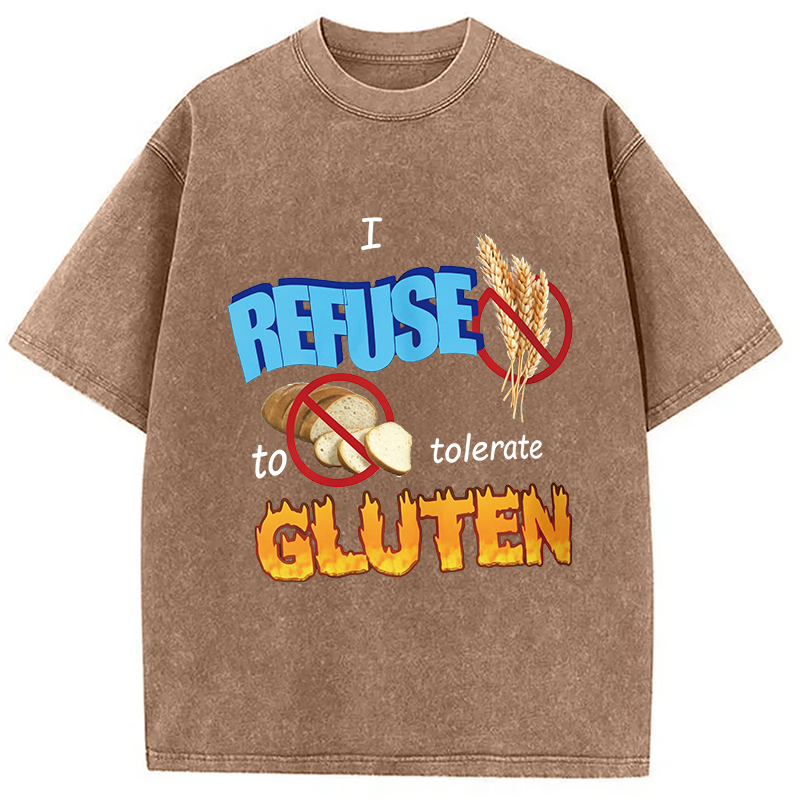 Modecanvas I Refuse to Tolerate Gluten Meme DTG Printing Washed T-Shirt