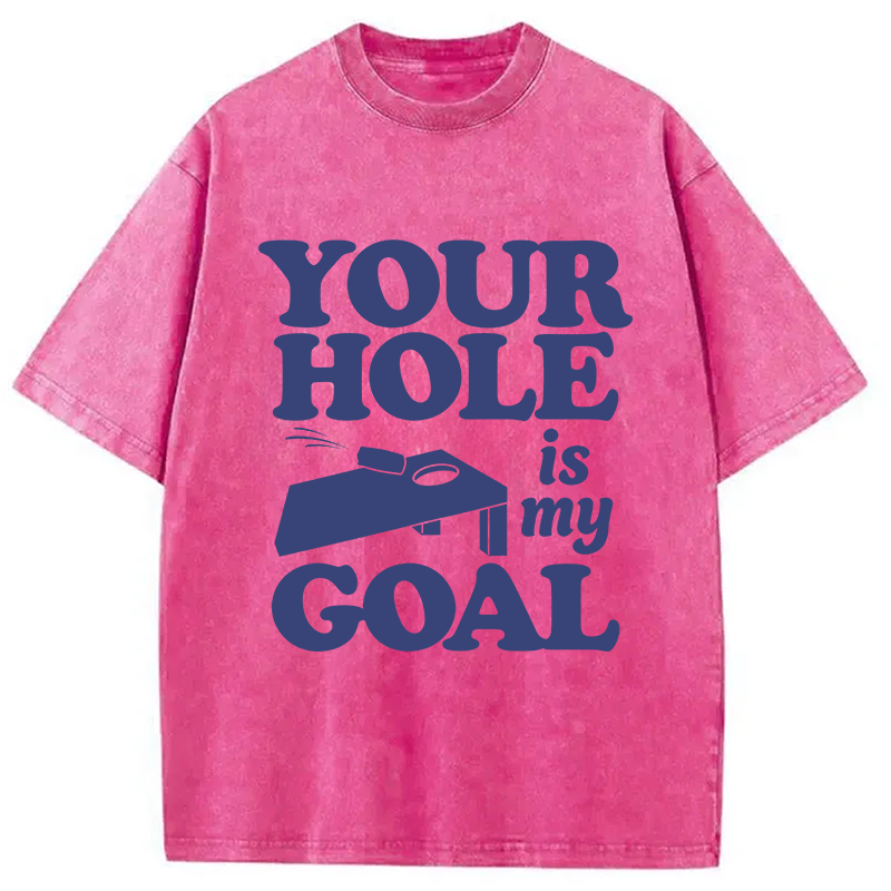 Modecanvas Your Hole Is My Goal DTG Printing Washed T-Shirt