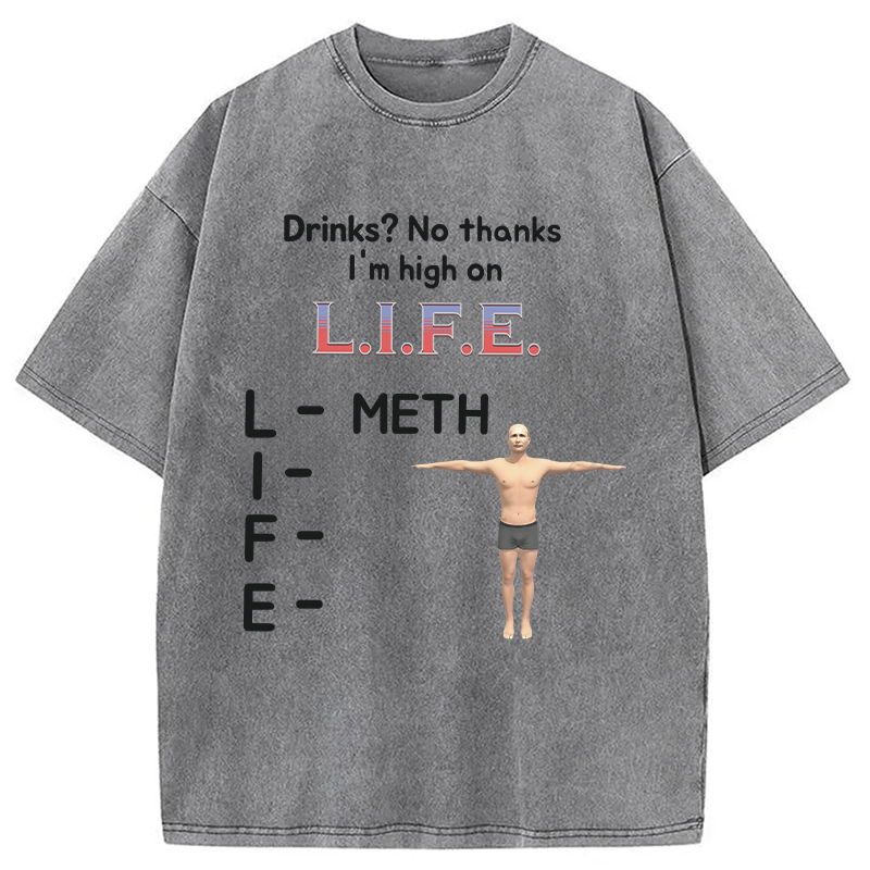 Modecanvas Drinks? No Thanks I'm High On LIFE DTG Printing Washed T-Shirt