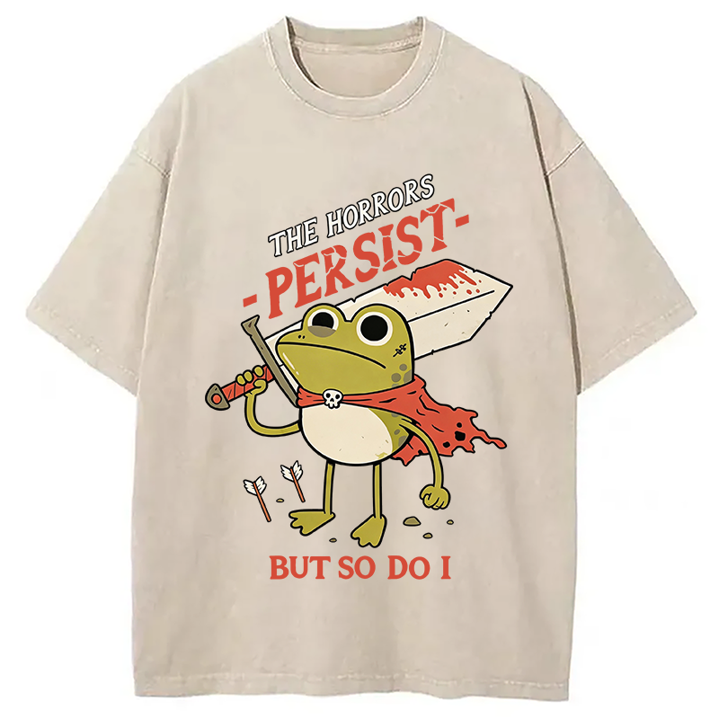 Modecanvas The Horrors Persist But So Do I DTG Printing Washed T-Shirt