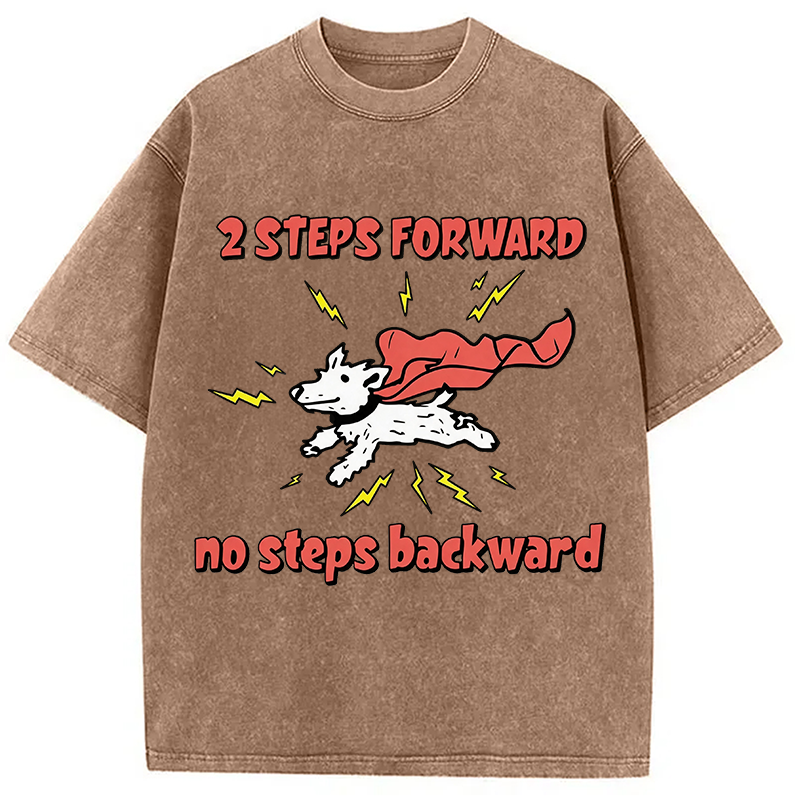 Modecanvas 2 Step Forward No Steps Backward Funny Dog DTG Printing Washed T-Shirt