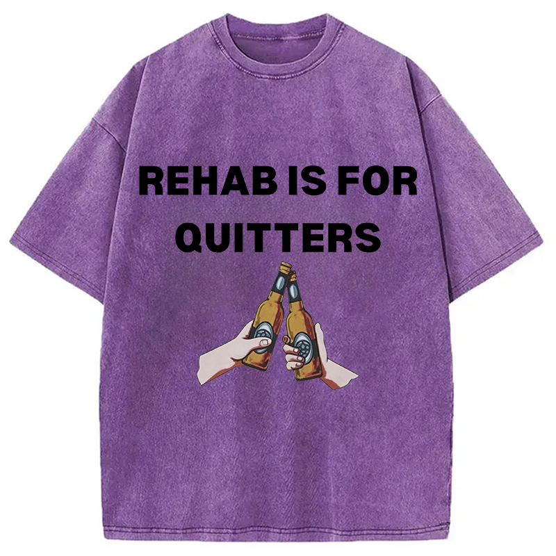 Modecanvas Rehab is for Quitters DTG Printing Washed T-Shirt