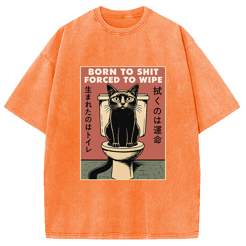 Modecanvas Born To Shit Forced To Wipe Funny Cat Meme Washed T-Shirt