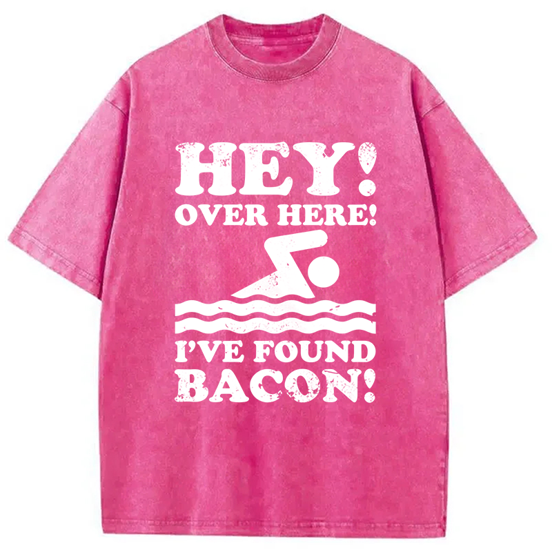 Modecanvas Hey Over Here Ive Found Bacon DTG Printing Washed T-Shirt