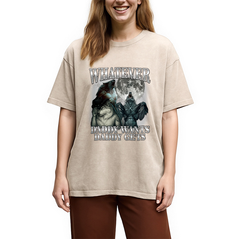 Modecanvas What Ever Daddy Wants Daddy Gets Washed T-Shirt