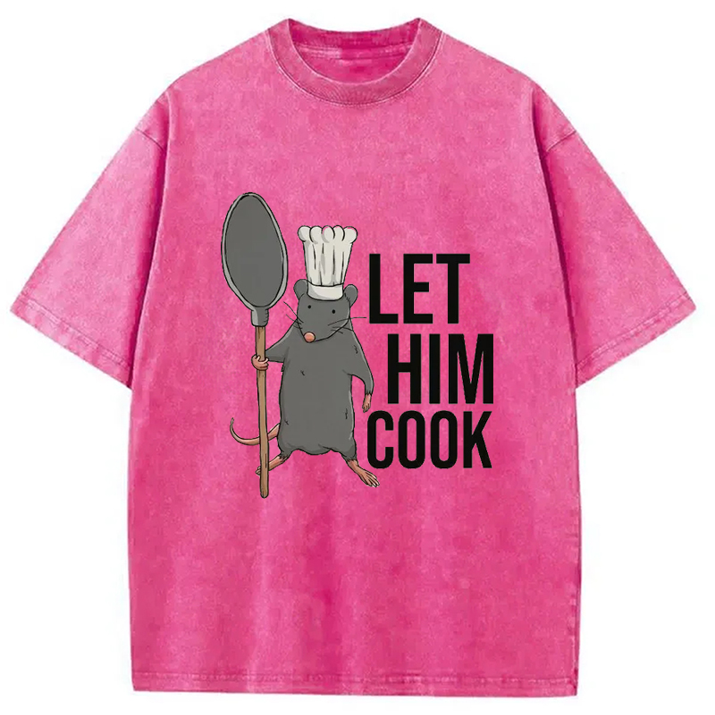 Modecanvas Funny Let Him Cook Mouse Washed T-Shirt