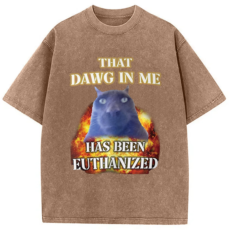 Modecanvas That Dawg in Me is Euthanized DTG Printing Washed T-Shirt