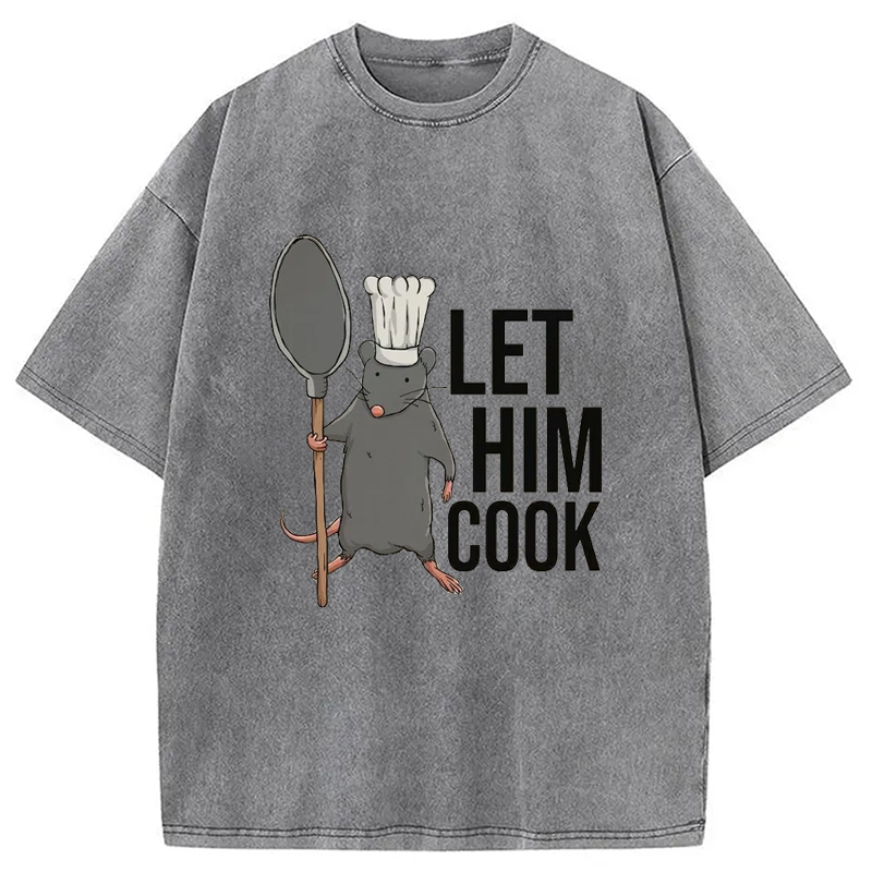Modecanvas Funny Let Him Cook Mouse Washed T-Shirt