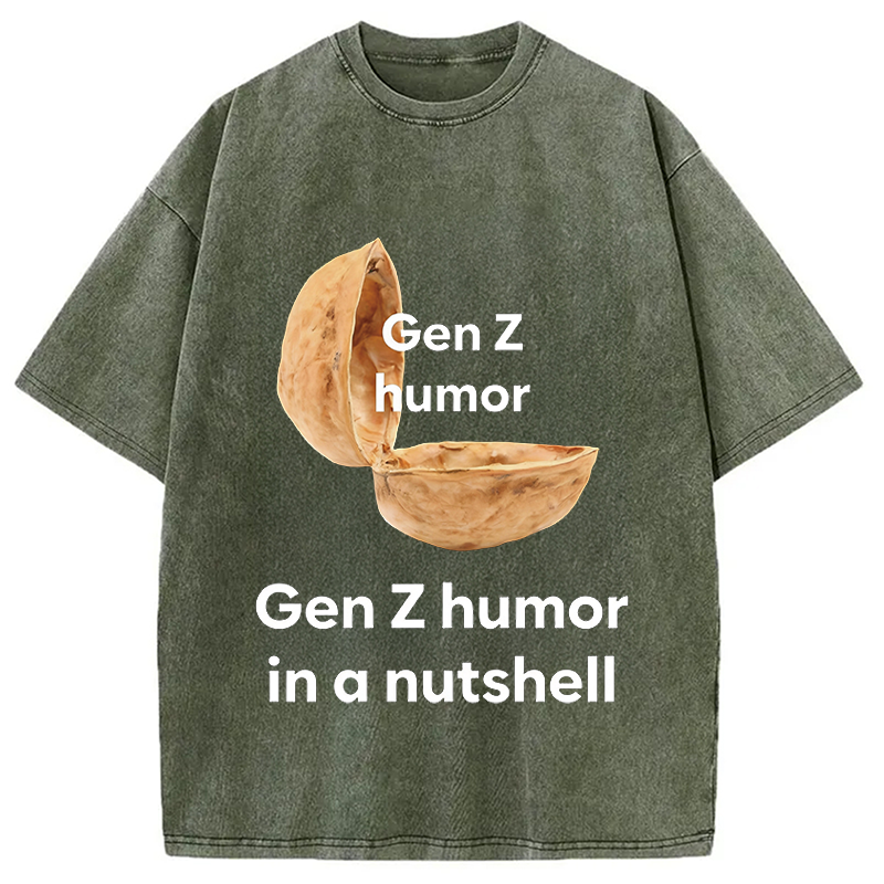 Modecanvas Gen Z Humor In A Nutshell DTG Printing Washed T-Shirt