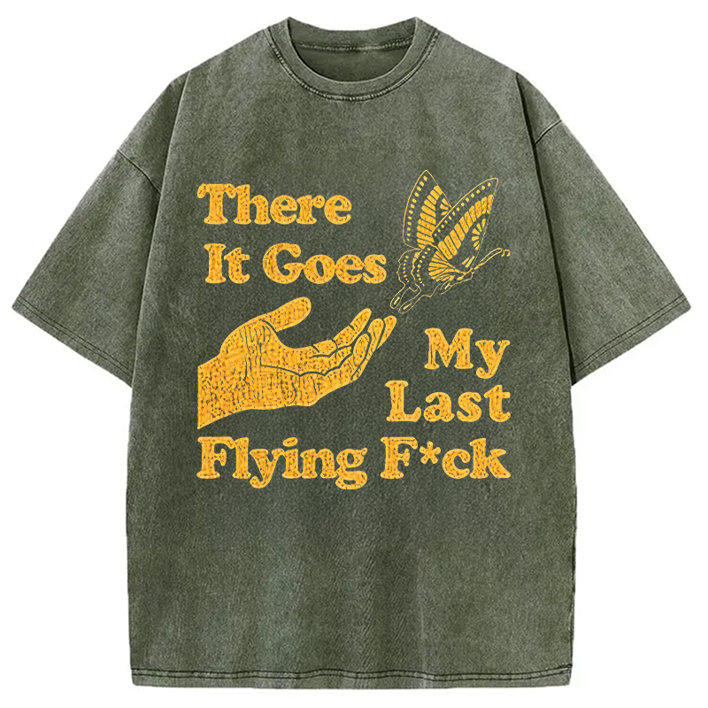 Modecanvas There Goes My Last Flying F*ck DTG Printing Washed T-Shirt