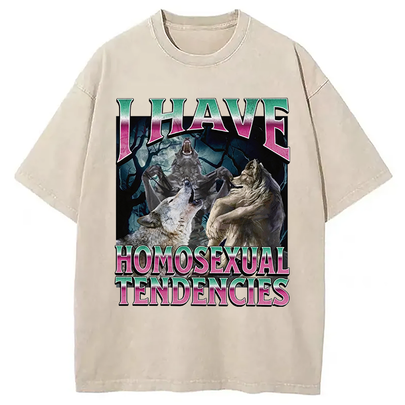 Modecanvas I Have Homosexual Tendencies Funny Werewolf Meme DTG Printing Washed T-Shirt