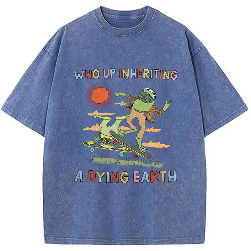 Modecanvas Who Up Inheriting A Dying Earth DTG Printing Washed T-Shirt