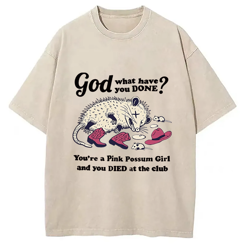 Modecanvas God What You Done? Pink Possum Girl DTG Printing Washed T-Shirt