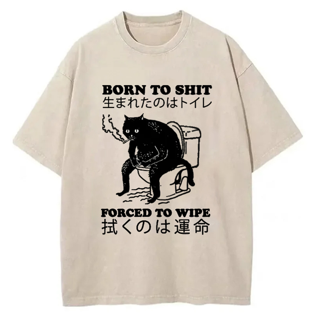Modecanvas Born To Shit Forced To Wipe Cat Washed T-Shirt