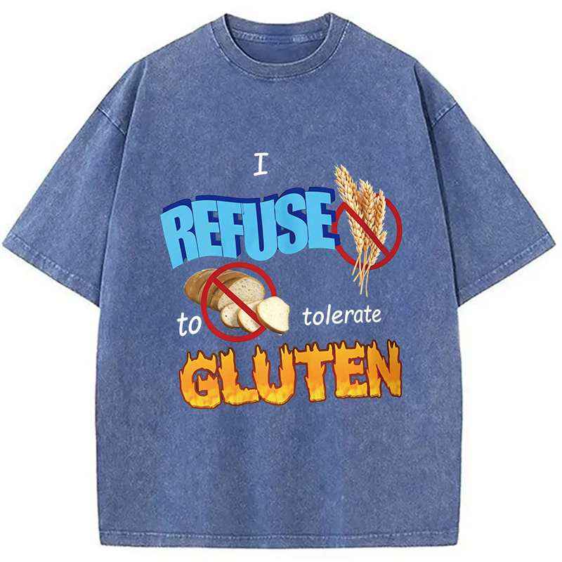 Modecanvas I Refuse to Tolerate Gluten Meme DTG Printing Washed T-Shirt