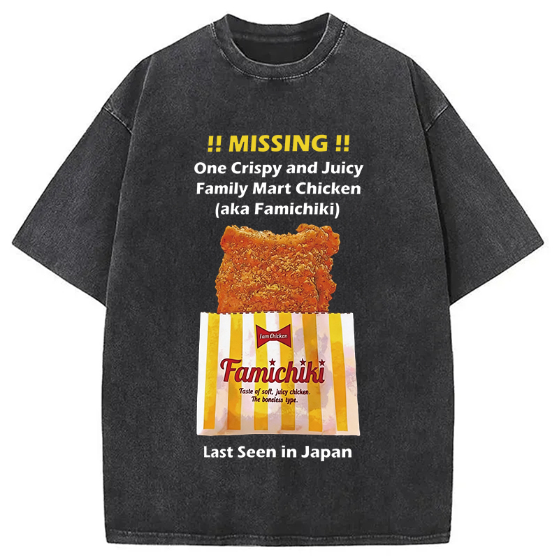 Modecanvas Funny Missing Poster FamilyMart Chicken DTG Printing Washed T-Shirt-modecanvas