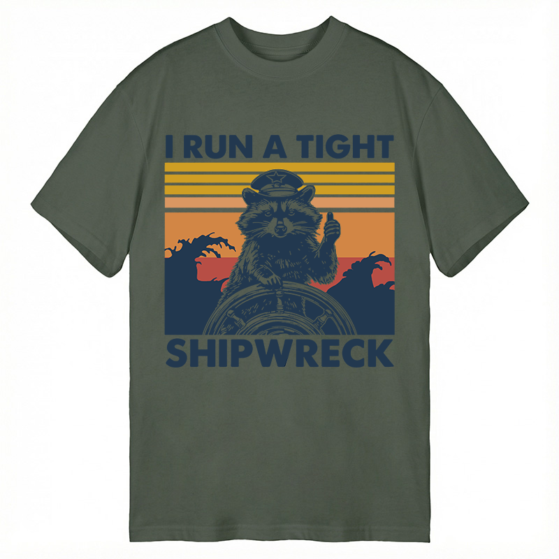 Modecanvas I Run A Tight Ship Wreck Raccoon DTG Printing Classic T-Shirt-modecanvas