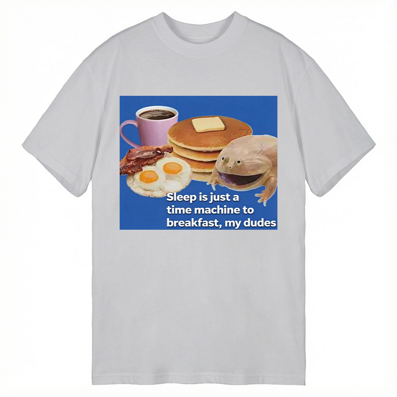 Modecanvas Sleep is a Time Machine to Breakfast My Dudes DTG Printing Classic T-Shirt-modecanvas