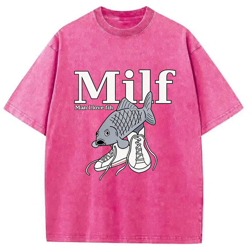 Modecanvas Milf-Man I Love Fih Fish Meme DTG Printing Washed T-Shirt