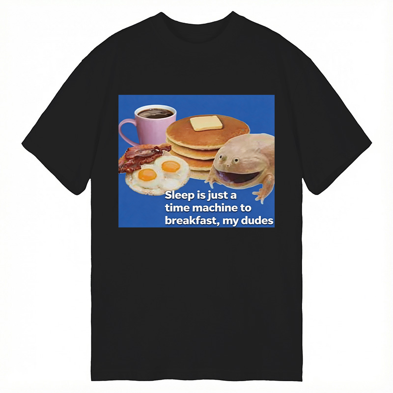 Modecanvas Sleep is a Time Machine to Breakfast My Dudes DTG Printing Classic T-Shirt-modecanvas
