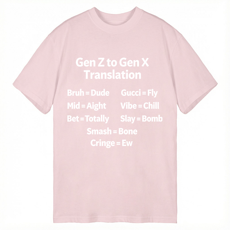Modecanvas Gen Z to Gen X Translation DTG Printing Classic T-Shirt-modecanvas