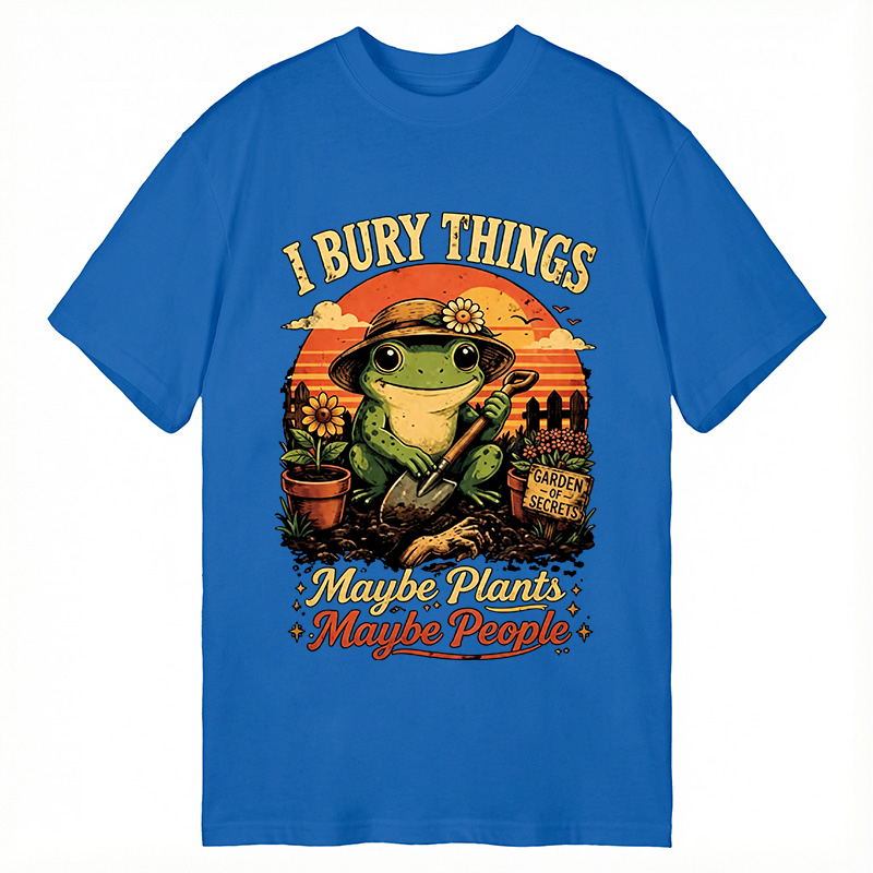 Modecanvas I Bury Things Maybe Plants Maybe People Funny Gardening Frog DTG Printing Classic T-Shirt-modecanvas