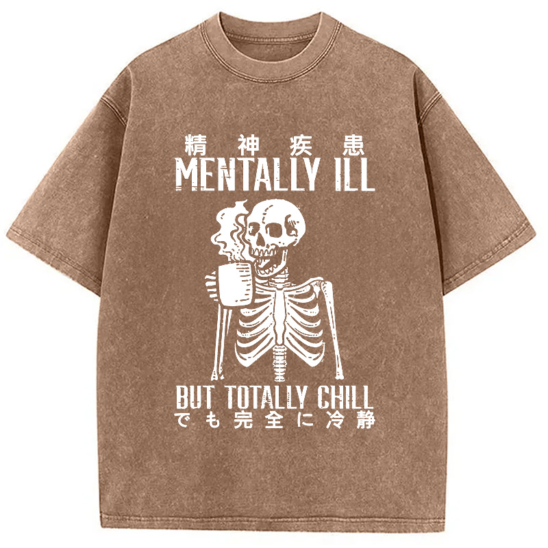Modecanvas Mentally Ill But Totally Chill Washed T-Shirt