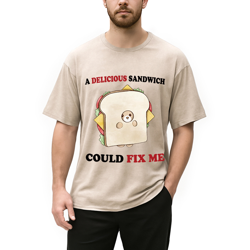 Modecanvas Delicious Sandwich Could Fix Me DTG Printing Washed T-Shirt