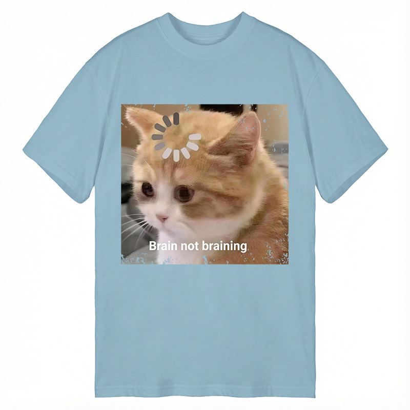 Modecanvas Brain Not Braining Cat DTG Printing Classic T-Shirt-modecanvas