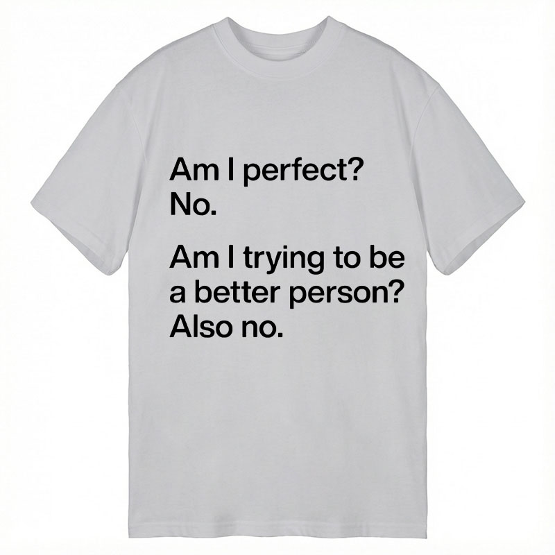 Modecanvas Am I Perfect? DTG Printing Classic T-Shirt-modecanvas