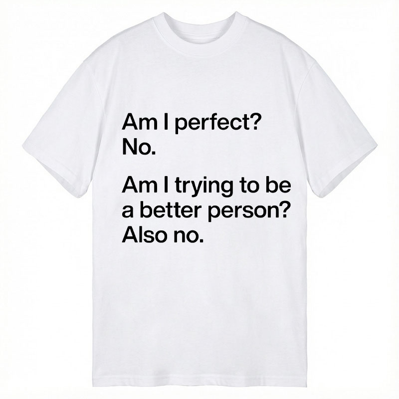 Modecanvas Am I Perfect? DTG Printing Classic T-Shirt-modecanvas