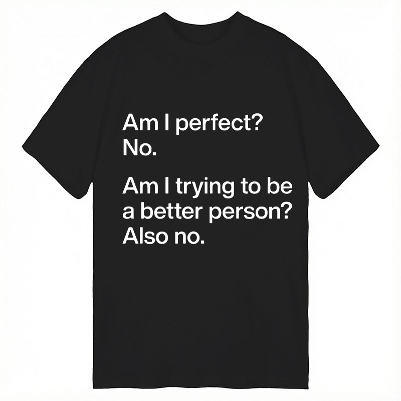 Modecanvas Am I Perfect? DTG Printing Classic T-Shirt-modecanvas