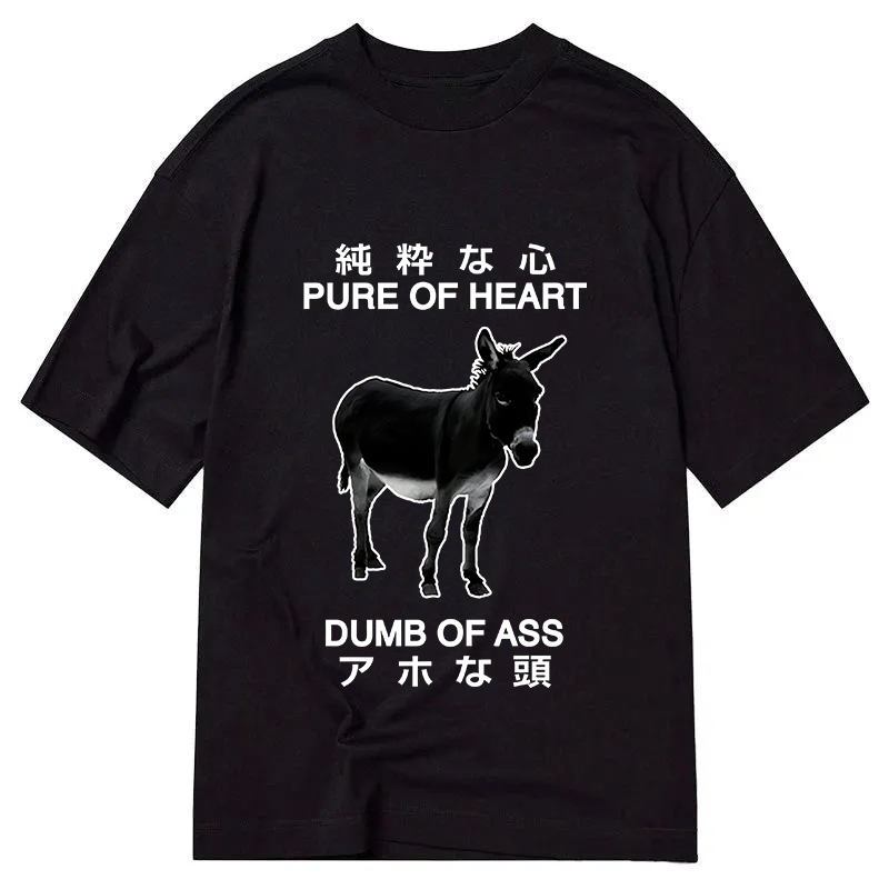 Modecanvas Pure Of Heart Dumb Of Ass DTG Printing Classic T-Shirt-modecanvas