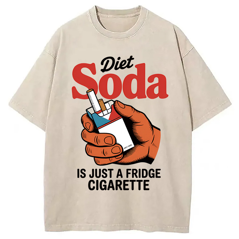 Modecanvas Diet Soda Is Just A Fridge Cigarette Funny Washed T-Shirt