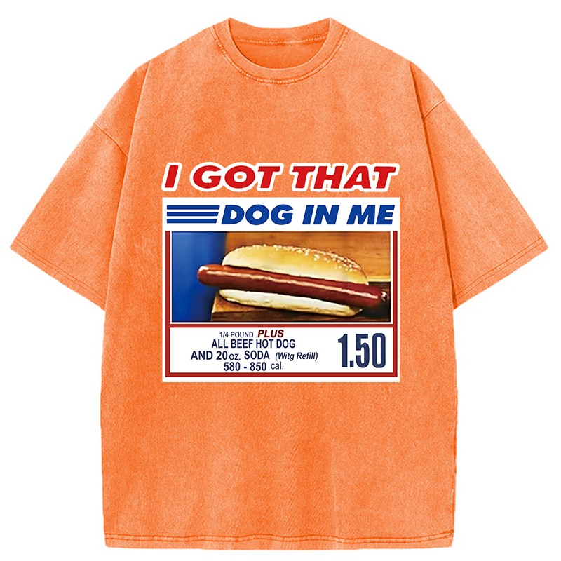 Modecanvas I Got That Dog In Me Washed T-Shirt-modecanvas