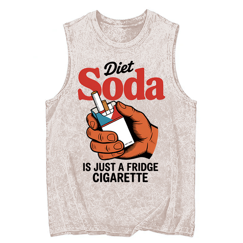 Modecanvas Diet Soda Is Just A Fridge Cigarette Funny DTG Printing Washed Tank-modecanvas