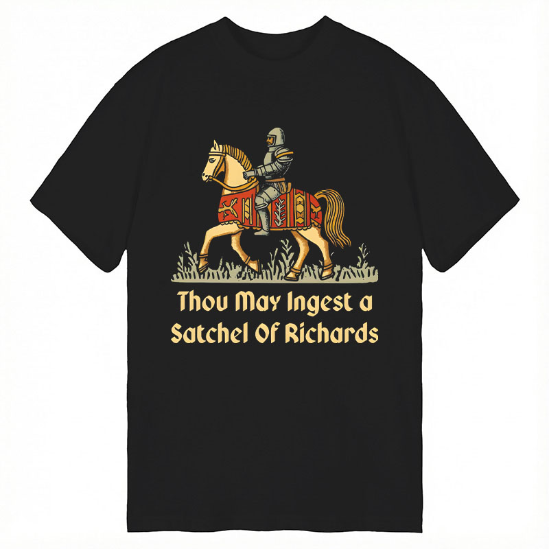 Modecanvas Thou May Ingest A Satchel Of Richards DTG Printing Classic T-Shirt-modecanvas